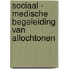 Sociaal - medische begeleiding van allochtonen door A. Hijmans-van den Berg