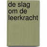 De slag om de leerkracht door A. Vink