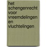 Het Schengenrecht voor vreemdelingen en vluchtelingen door C.A. Goudsmit