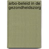 Arbo-beleid in de gezondheidszorg by Vrooland