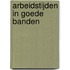 Arbeidstijden in goede banden