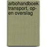 Arbohandboek transport, op- en overslag door P. Voskamp