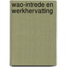 WAO-intrede en werkhervatting by R.W.M. Grundemann