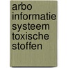 Arbo informatie systeem toxische stoffen by Unknown