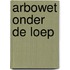 Arbowet onder de loep
