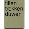 Tillen trekken duwen door Adrie J. Visscher
