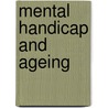 Mental handicap and ageing door M.A. Maaskant