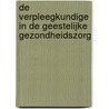 De verpleegkundige in de geestelijke gezondheidszorg by H. Vermaas