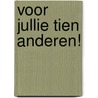 Voor jullie tien anderen! door Paul de Leeuw