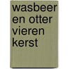 Wasbeer en Otter vieren kerst by M. Jongman