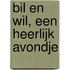 Bil en Wil, een heerlijk avondje