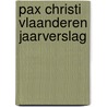 Pax Christi Vlaanderen Jaarverslag door G. De Weerd