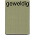Geweldig
