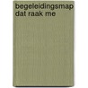 Begeleidingsmap Dat raak me door M. D'Hooghe
