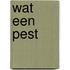 Wat een pest