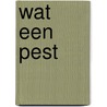 Wat een pest door Carel Peeters