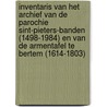 Inventaris van het archief van de parochie Sint-Pieters-banden (1498-1984) en van de armentafel te Bertem (1614-1803) door H. Isterdael