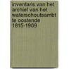 Inventaris van het archief van het waterschoutsambt te Oostende 1815-1909 door J. Vermote