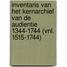 Inventaris van het kernarchief van de Audientie 1344-1744 (vnl. 1515-1744) door H. Deceulaer