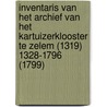 Inventaris van het archief van het Kartuizerklooster te Zelem (1319) 1328-1796 (1799) door Johan Van der Eycken
