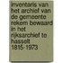 Inventaris van het archief van de gemeente Rekem bewaard in het Rijksarchief te Hasselt 1815-1973
