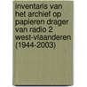 Inventaris van het archief op papieren drager van Radio 2 West-Vlaanderen (1944-2003) door T. Goethals