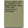 Cultuur, wetenschap en onderwijs in de Départements réunis (1794-1814) : Repertorium en archiefgids door Jaak Ph. Janssens