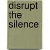 Disrupt the silence by Sign on the wall
