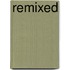Remixed