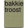 Bakkie Troost door Gerald Troost