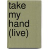 Take my hand (live) door Stonewashed