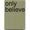 Only believe door R. Diekman