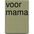 Voor mama