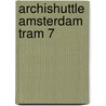 Archishuttle Amsterdam Tram 7 door T. Jongeneel