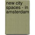 New City spaces - in Amsterdam