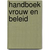 Handboek vrouw en beleid door Groot