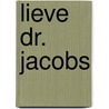 Lieve dr. jacobs by Mineke Bosch
