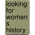 Looking for women s history