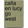 Calla en lucy go west door Raymakers