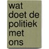 Wat doet de politiek met ons