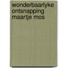 Wonderbaarlyke ontsnapping maartje mos by Nesbitt