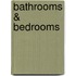 Bathrooms & bedrooms