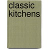 Classic Kitchens by Unknown