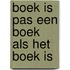 Boek is pas een boek als het boek is