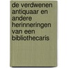 De verdwenen antiquaar en andere herinneringen van een bibliothecaris door H. de la Fontaine Verwey