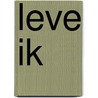 Leve ik by E. van de Elsken