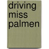 Driving Miss Palmen by L. Engelberts