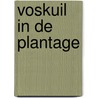 Voskuil in de Plantage door J.J. Voskuil