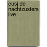 Eusj De nachtzusters live by K. Schalkens