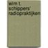 Wim T. Schippers' Radiopraktijken